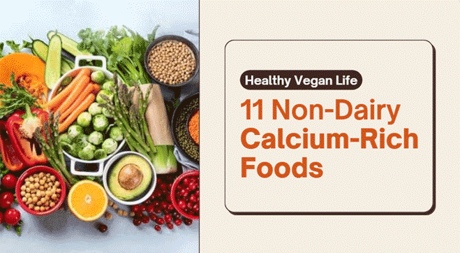 Top 11 Non-Diary Calcium Rich Vegan Foods