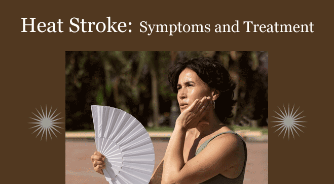 Heat Stroke Symptoms & Treatment: Essential Guide to Stay Safe