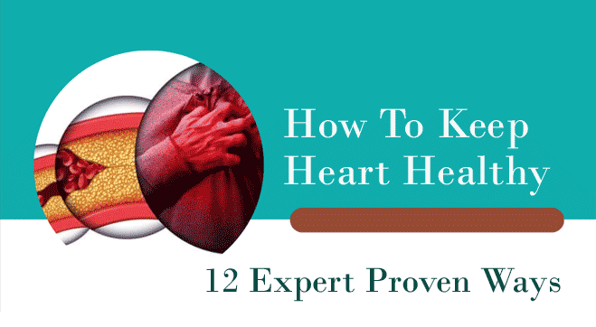 How To Keep Heart Healthy - 12 Expert Proven Ways
