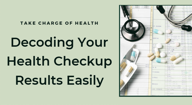 How to Decode Health Checkup Results | Understand Key Metrics & Take Action